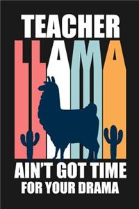 Teacher Llama Ain't Got Time For Your Drama