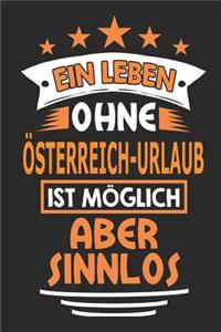 Ein Leben ohne Österreich-Urlaub ist möglich aber sinnlos