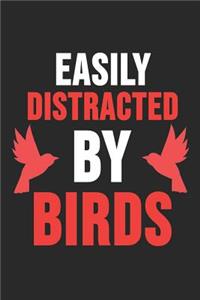Easily Distracted By Birds