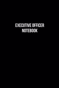 Executive Officer Notebook - Executive Officer Diary - Executive Officer Journal - Gift for Executive Officer