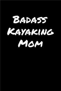 Badass Kayaking Mom