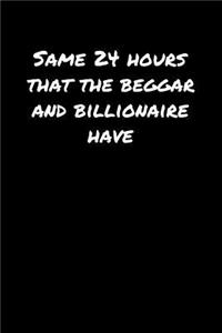 Same 24 Hours That The Beggar and Billionaire Have