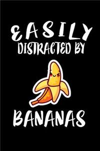 Easily Distracted By Bananas