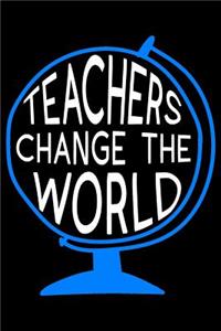 Teachers Change the World