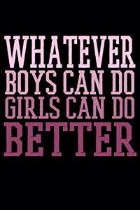 Whatever Boys Can Do Girls Can Do Better