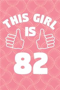 This Girl Is 82 Years Old - Womens Journal - Notebook for 82 Year Old Woman - 82nd Birthday Gift For Women