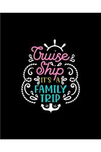 Cruise ship it�s a family trip