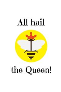 All hail the Queen!