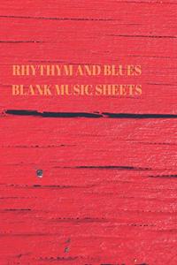 Rhythym and Blues Blank Music Sheets