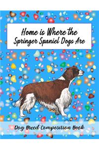 Home Is Where The Springer Spaniel Dogs Are
