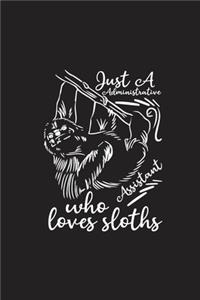 Just A Administrative Assistant Who Loves Sloths