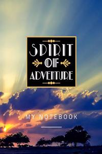 Spirit Of Adventure My Notebook