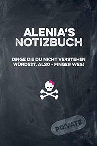 Alenia's Notizbuch Dinge Die Du Nicht Verstehen Würdest, Also - Finger Weg!