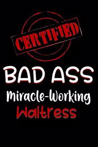 Certified Bad Ass Miracle-Working Waitress