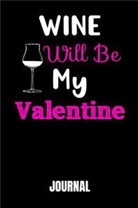 Wine Will Be My Valentine
