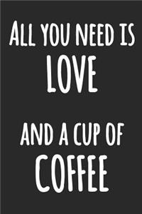 All You Need is LOVE and a Cup of COFFEE