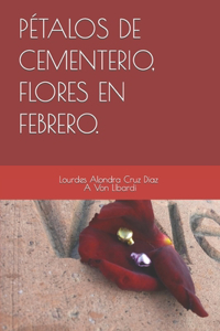 Pétalos de cementerio, flores en febrero