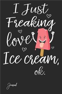 I Just Freaking Love Ice Cream