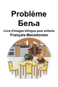 Français-Macédonien Problème/Беља Livre d'images bilingue pour enfants