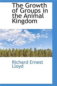 The Growth of Groups in the Animal Kingdom