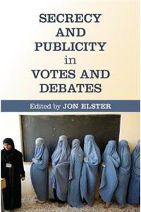 Secrecy and Publicity in Votes and Debates