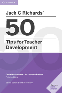 Jack C Richards' 50 Tips for Teacher Development Pocket Editions