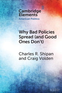 Why Bad Policies Spread (and Good Ones Don't)