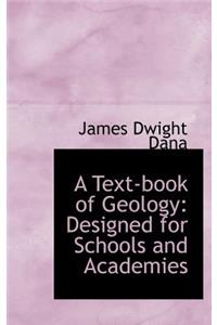 A Text-Book of Geology: Designed for Schools and Academies