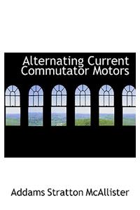 Alternating Current Commutator Motors