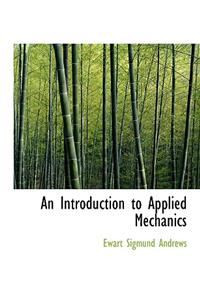 An Introduction to Applied Mechanics