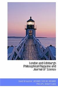 London and Edinburgh Philosophical Magazine and Journal of Science