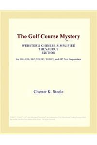 The Golf Course Mystery (Webster's Chinese Simplified Thesaurus Edition)