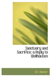 Sanctuary and Sacrifice; A Reply to Wellhausen
