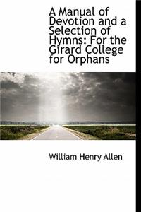 A Manual of Devotion and a Selection of Hymns