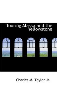 Touring Alaska and the Yellowstone