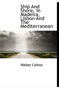 Ship and Shore, in Madeira, Lisbon and the Mediterranean