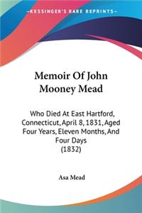 Memoir Of John Mooney Mead