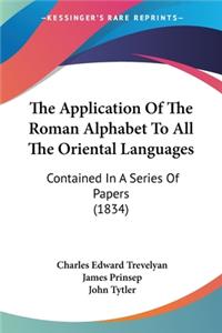 The Application Of The Roman Alphabet To All The Oriental Languages