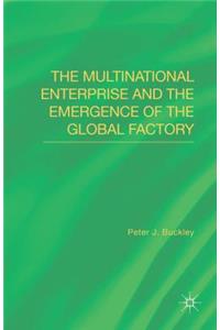 Multinational Enterprise and the Emergence of the Global Factory