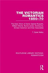 Victorian Romantics 1850-70