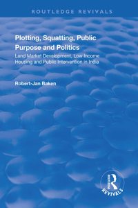 Plotting, Squatting, Public Purpose and Politics