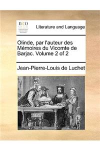 Olinde, Par L'Auteur Des Memoires Du Vicomte de Barjac. Volume 2 of 2