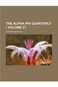 The Alpha Phi Quarterly (Volume 21)