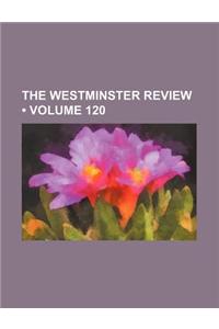 The Westminster Review (Volume 120)