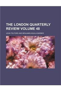 The London Quarterly Review Volume 48