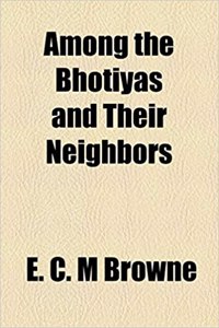 Among the Bhotiyas and Their Neighbors