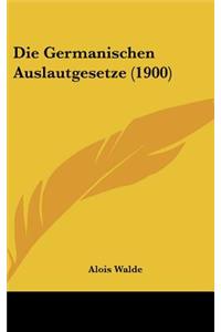 Die Germanischen Auslautgesetze (1900)