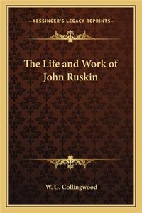 The Life and Work of John Ruskin
