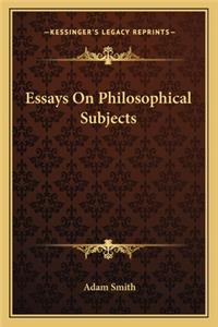 Essays On Philosophical Subjects