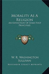 Morality as a Religion